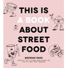 KNYGA Brendan Pang This Is a Book About Street Food