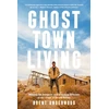 KNYGA Brent Underwood Ghost Town Living