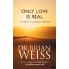 KNYGA Brian L Weiss Only Love Is Real
