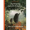 KNYGA Britta Teckentrup Big Hedgehog and Little Hedgehog Take an Evening Stroll