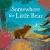 KNYGA Britta Teckentrup Somewhere for Little Bear