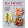KNYGA Bronte Aurell Smorrebrod: Scandinavian Open Sandwiches, More Than 50 Recipes, from Traditional to Modern