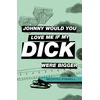 KNYGA Brontez Purnell Johnny Would You Love Me If My Dick Were Bigger