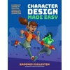 KNYGA Brookes Eggleston Character Design Made Easy, A Complete Course to Creating Iconic and Memorable Characters