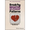 KNYGA Bruce A Stevens Breaking Negative Relationship Patterns