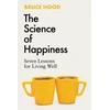 KNYGA Bruce Hood Science of Happiness, Seven Lessons for Living Well