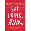 KNYGA Bryony Gordon Eat, Drink, Run.
