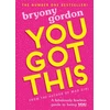 KNYGA Bryony Gordon You Got This, A fabulously fearless guide to being YOU