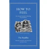 KNYGA BUDDHA How to Feel, An Ancient Guide to Minding Our Emotions