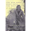 KNYGA Byron Rogers Man Who Went Into the West