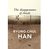 KNYGA Byung Chul Han Disappearance of Rituals, A Topology of the Present