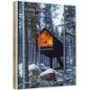KNYGA gestalten Cabin Fever, Enchanting Cabins, Shacks, and Hideaways
