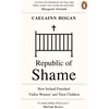 KNYGA Caelainn Hogan Republic of Shame, How Ireland Punished ‘Fallen Women’ and Their Children