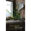 KNYGA Caitlin Desilvey Curated Decay