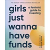 KNYGA Camilla Falkenberg Girls Just Wanna Have Funds, A Feminist Guide to Investing: THE SUNDAY TIMES BESTSELLER