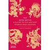 KNYGA Camilla Townsend Aztec Myths, A Guide to the Ancient Stories and Legends