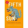 KNYGA Camilla Townsend Fifth Sun, A New History of the Aztecs