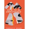 KNYGA Camille U Adams How to Be Unmothered