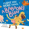 KNYGA Candy Bee I Love You More Than a Baboon’s Bum