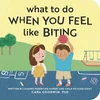 KNYGA Cara Goodwin Goodwin Cara What to Do When You Feel Like Biting