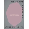 KNYGA Carl Phillips My Trade Is Mystery