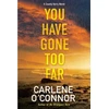 KNYGA Carlene Oconnor You Have Gone Too Far