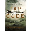 KNYGA Carlyle S Harris Tap Code, The Epic Survival Tale of a Vietnam POW and the Secret Code That Changed Everything