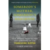 KNYGA Carol Ann Lee Lee Carol Ann Somebody's Mother, Somebody's Daughter: True Stories from Victims and Survivors of the Yorkshire Ripper