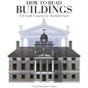 KNYGA Carol Davidson Cragoe Davidson Cragoe Carol How to Read Buildings: A Crash Course in Architecture