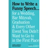 KNYGA Carol Leifer How to Write a Funny Speech…, for a Wedding, Bar Mitzvah, Graduation &amp; Every Other Event You Didn't Want to Go to in the First Place