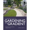 KNYGA Carol Smith Gardener's Guide to Gardening on a Gradient