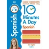 KNYGA Carol Vorderman 10 Minutes A Day Spanish, Ages 7-11 (Key Stage 2)