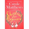 KNYGA Carole Matthews Christmas for Beginners, Fall in love with the ultimate festive read from the Sunday Times bestseller