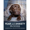 KNYGA Caroline Clark Fear and Anxiety in Dogs