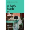 KNYGA Caroline Crampton Body Made of Glass, A History of Hypochondria