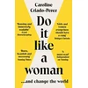 KNYGA Caroline Criado Perez Do It Like a Woman