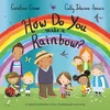 KNYGA Caroline Crowe How Do You Make a Rainbow?