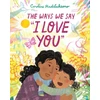 KNYGA Caroline Hadilaksono Ways We Say I Love You