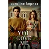 KNYGA Caroline Kepnes You Love Me, The highly anticipated sequel to You and Hidden Bodies (YOU series Book 3)