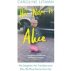 KNYGA Caroline Litman Her Name Is Alice, My Daughter, Her Transition and Why We Must Remember Her