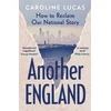 KNYGA Caroline Lucas Another England, How to Reclaim Our National Story