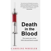 KNYGA Caroline Wheeler Death in the Blood: the most shocking scandal in NHS history from the journalist who has followed the story for over two decades
