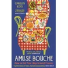 KNYGA Carolyn Boyd Boyd Carolyn Amuse Bouche: How to Eat Your Way Around France: A Times Best Food and Drink Book 2024
