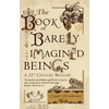 KNYGA Caspar Henderson Book of Barely Imagined Beings, A 21st-Century Bestiary