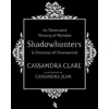 KNYGA Cassandra Clare Illustrated History of Notable Shadowhunters and Denizens of Downworld