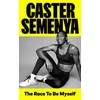KNYGA Caster Semenya Race To Be Myself