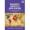 KNYGA Catharine Coleborne Insanity, Identity and Empire