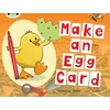 KNYGA Catherine Baker Bug Club Guided Non Fiction Reception Raudona C Make an Egg Card