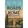 KNYGA Catherine Fletcher Fletcher Catherine Roads To Rome: A Journey Into Europe’s Past