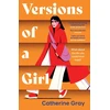 KNYGA Catherine Gray Versions of a Girl, 'A wild, heartbreaking, exhilarating ride' Daisy Buchanan